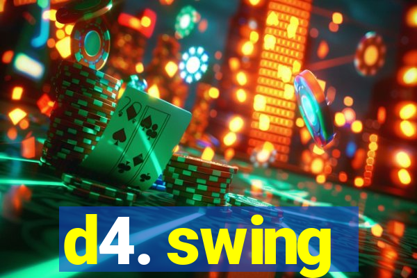 d4. swing